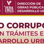 Refuerza Ayuntamiento de Veracruz política de Cero Corrupción en Desarrollo Urbano